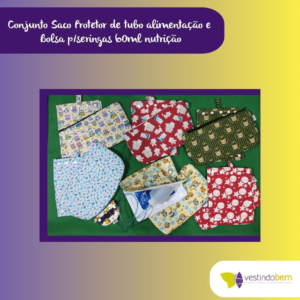 Conjunto saco protetor de tubo de alimentação e bolsa para seringas 60 ml nutrição