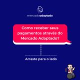 COMO RECEBER PAGAMENTOS ATRAVÉS DO MERCADO ADAPTADO?