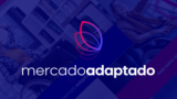 CONHEÇA O MERCADO ADAPTADO